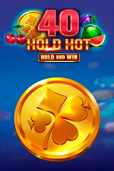 40 Hold Hot Hold And Win chez Talismania Casino